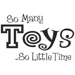 So Many Toys So Little Time Wall Quote Decal - view 3