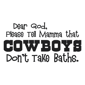 Cowboys Don't Take Baths Wall Quote Decal - view 2