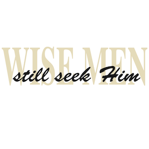 Wise Men Still Seek Him Wall Quote Decal