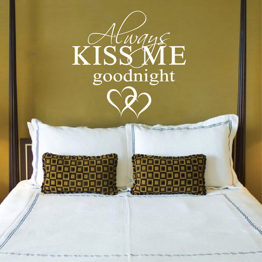 Always Kiss Me Goodnight Wall Decal