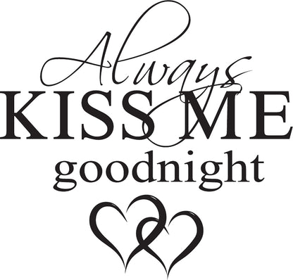 Always Kiss Me Goodnight Wall Decal