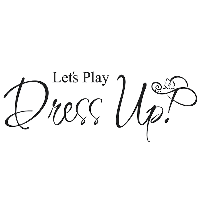 Let's Play Dress Up Wall Quote Decal - view 3
