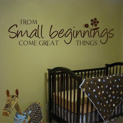 From Small Beginnings Come Great Things Wall Quote Decal - view 2