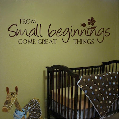 From Small Beginnings Come Great Things Wall Quote Decal - view 2