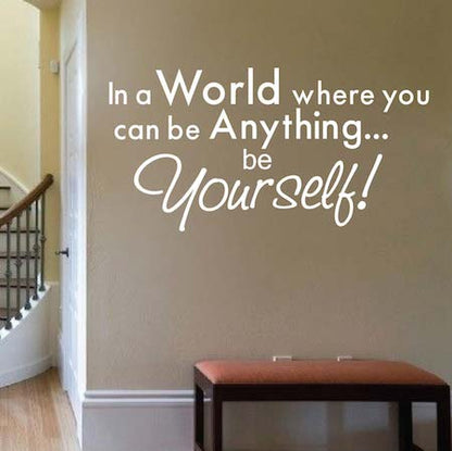 In a World Where You Can Be Anything Be Yourself Wall Quote Decal - view 2