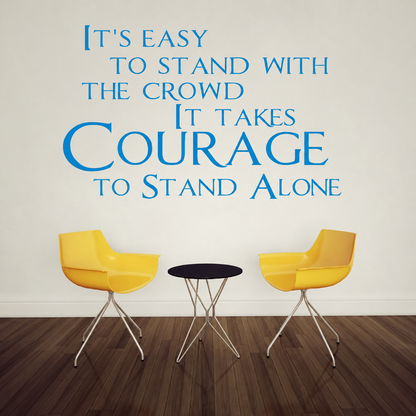 courage to stand alone wall quote decal displayed on a wall