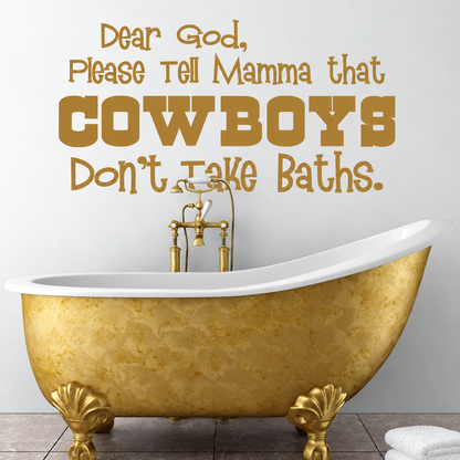 cowboys don t take baths wall quote decal displayed on a wall