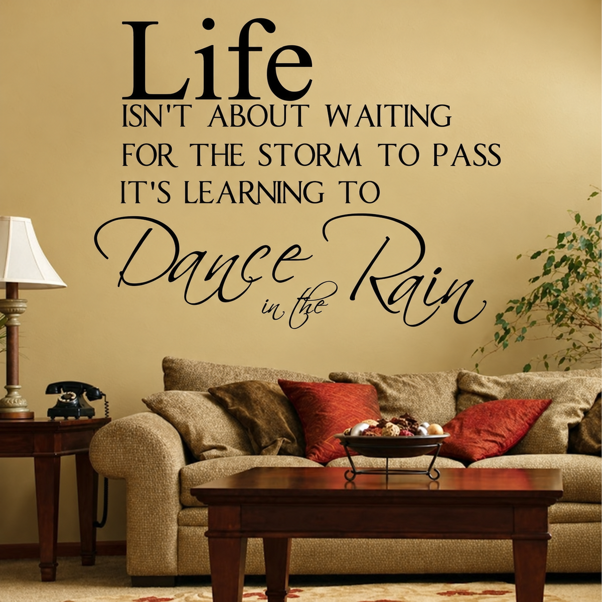 Life is learning to dance in the rain wall quote