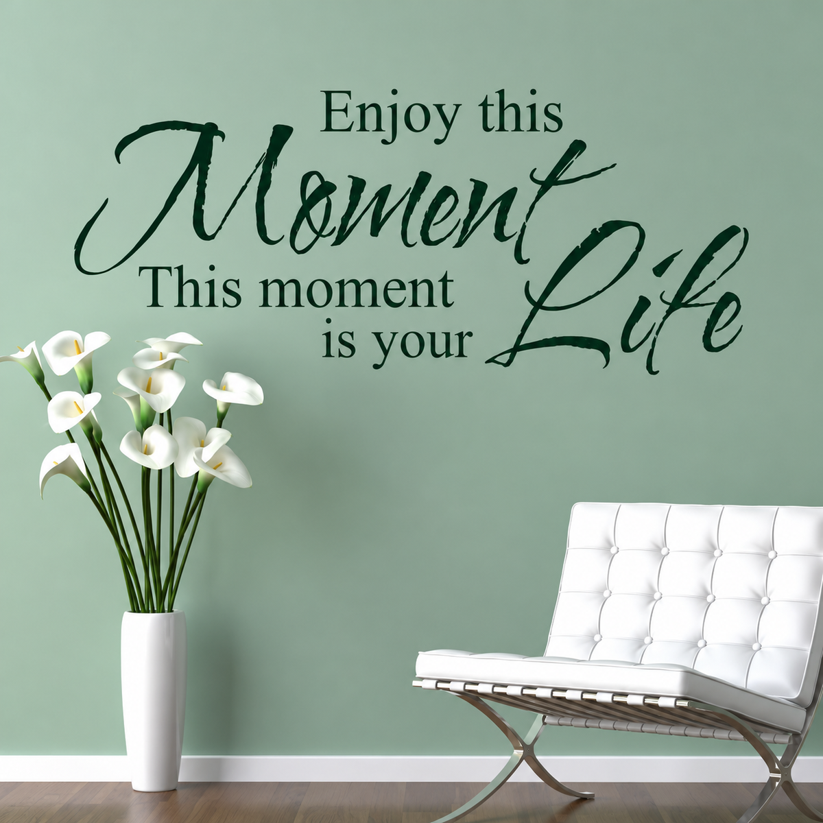 Enjoy this moment wall quote on a green wall