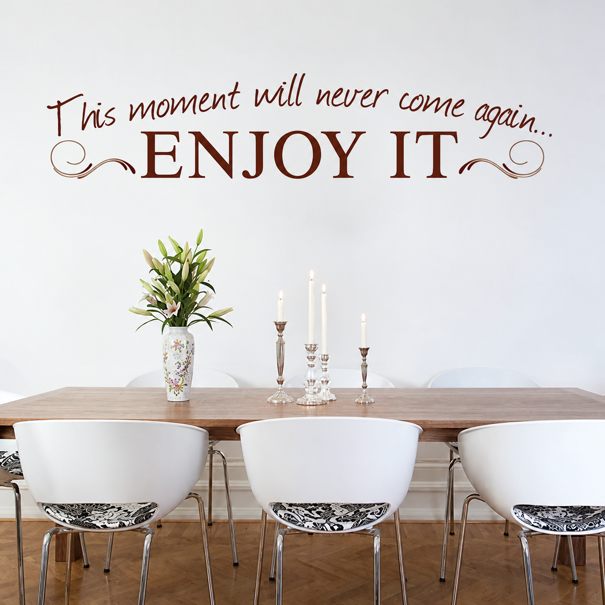 This moment will never come again enjoy it wall quote