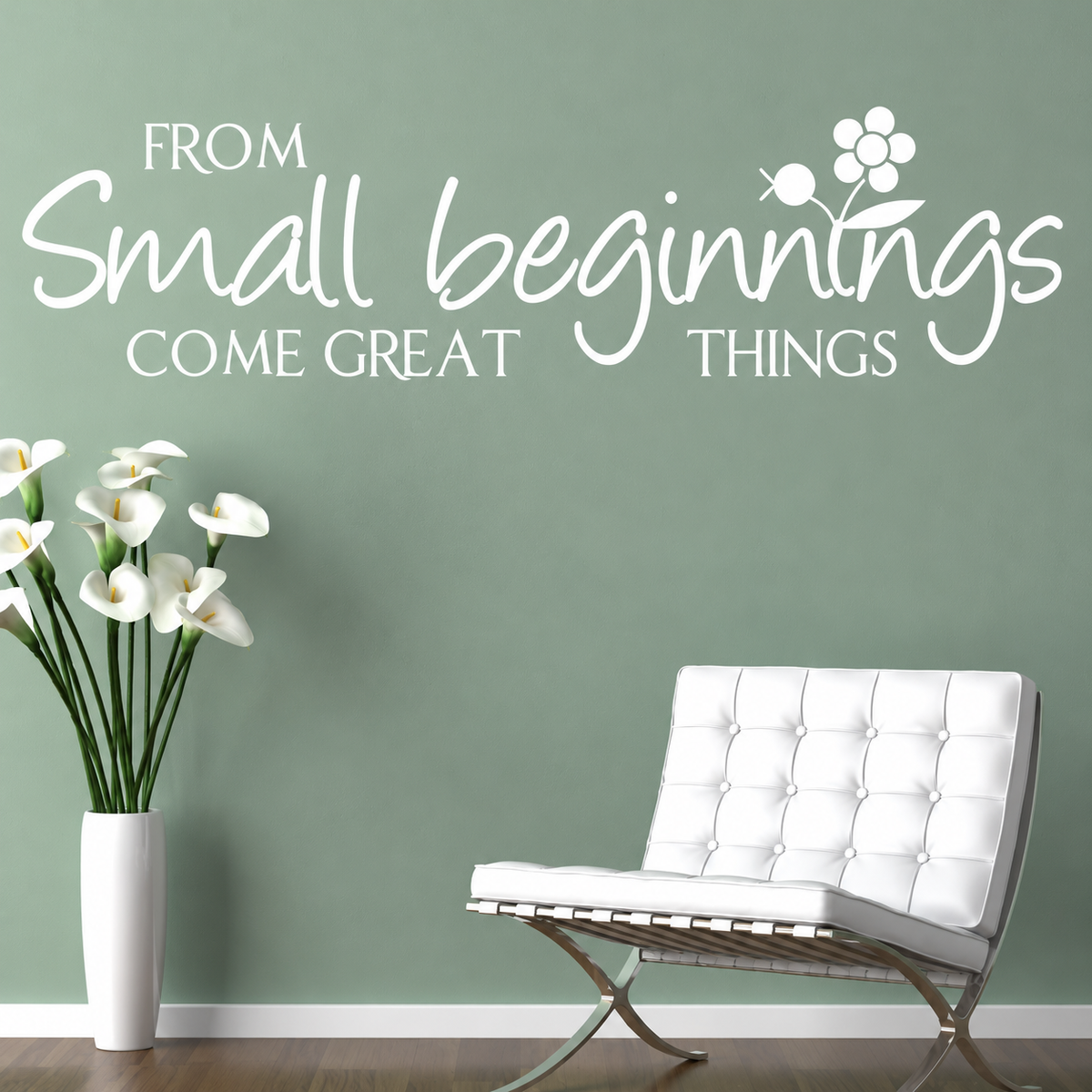 from small beginnings come great things wall quote decal displayed on a wall