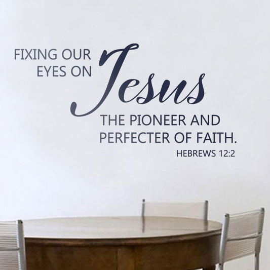 The Perfecter Of Our Faith Wall Decal