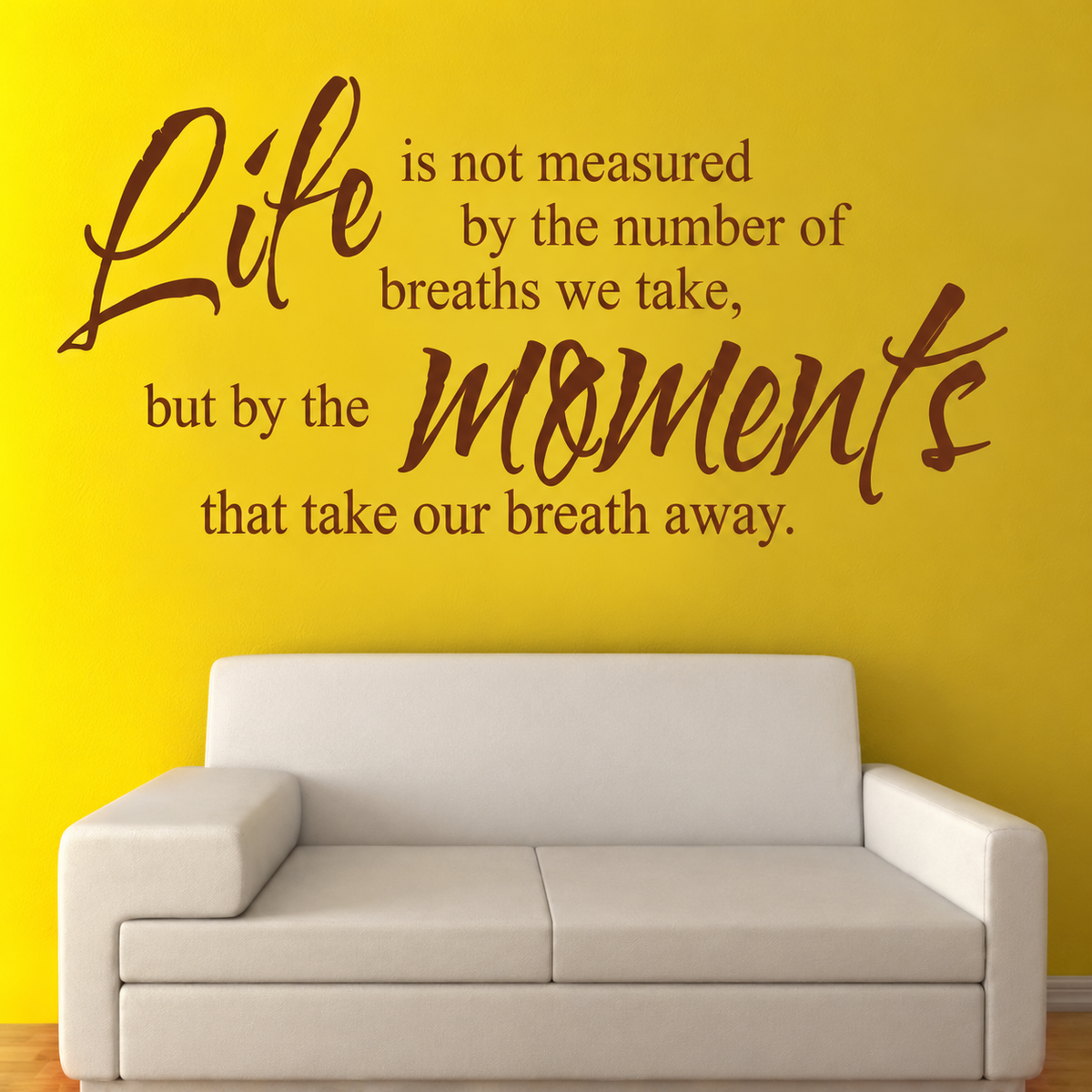 Life is not measured by the number of breaths wall quote