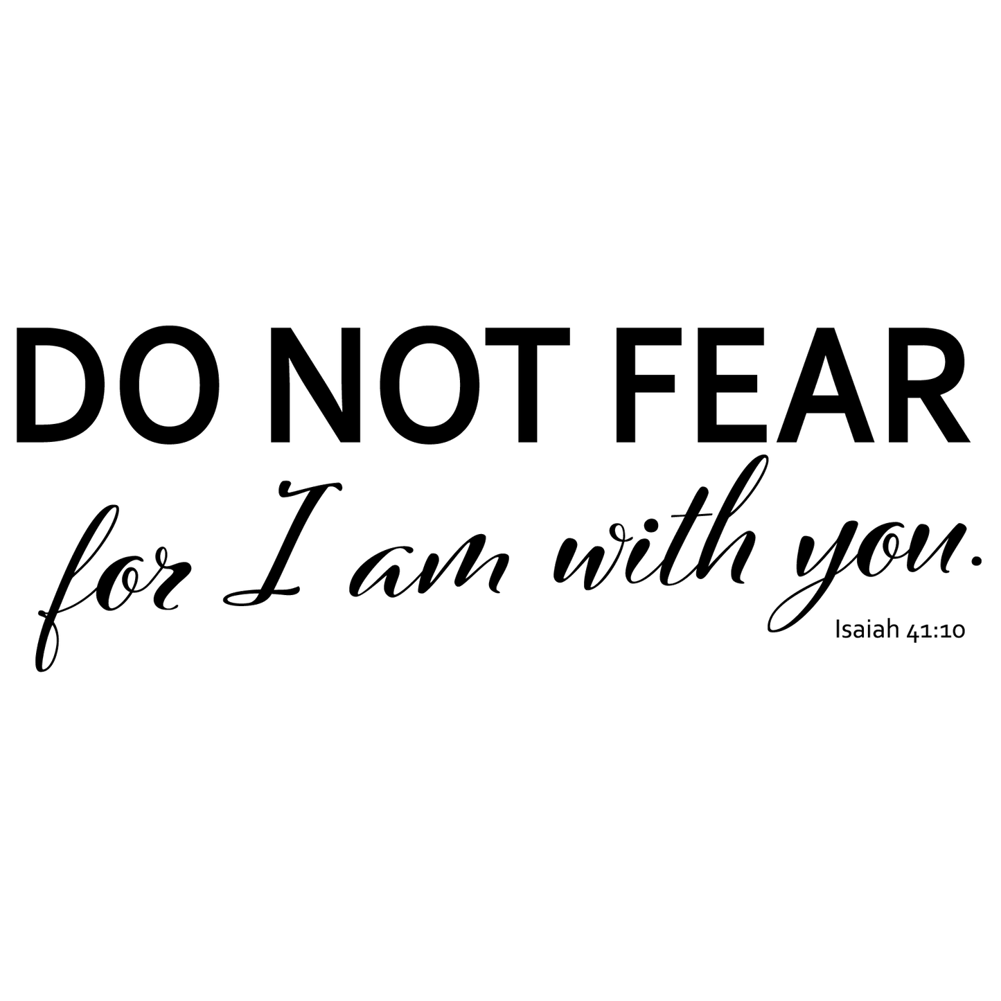 Do Not Fear For I am With You Church Decal