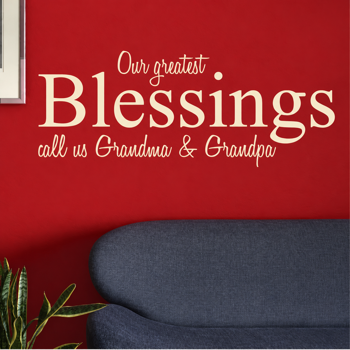 Our greatest blessings call us Grandma and Grandpa wall quote