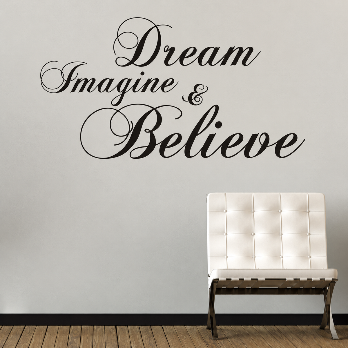 Dream imagine and believe ornamental script wall quote