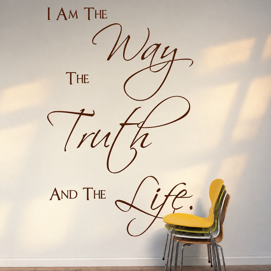 I am the way the truth and the life wall quote