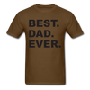 Best Dad Ever Unisex Classic T-Shirt - brown