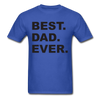 Best Dad Ever Unisex Classic T-Shirt - royal blue