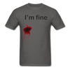 I'm Fine Unisex Classic T-Shirt - charcoal