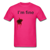 I'm Fine Unisex Classic T-Shirt - fuchsia
