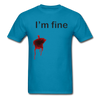 I'm Fine Unisex Classic T-Shirt - turquoise