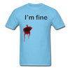 I'm Fine Unisex Classic T-Shirt - aquatic blue