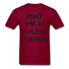 Selfie Shirt Unisex Classic T-Shirt - burgundy
