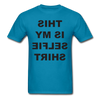 Selfie Shirt Unisex Classic T-Shirt - turquoise