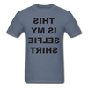 Selfie Shirt Unisex Classic T-Shirt - denim