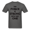 The Force Unisex Classic T-Shirt - charcoal